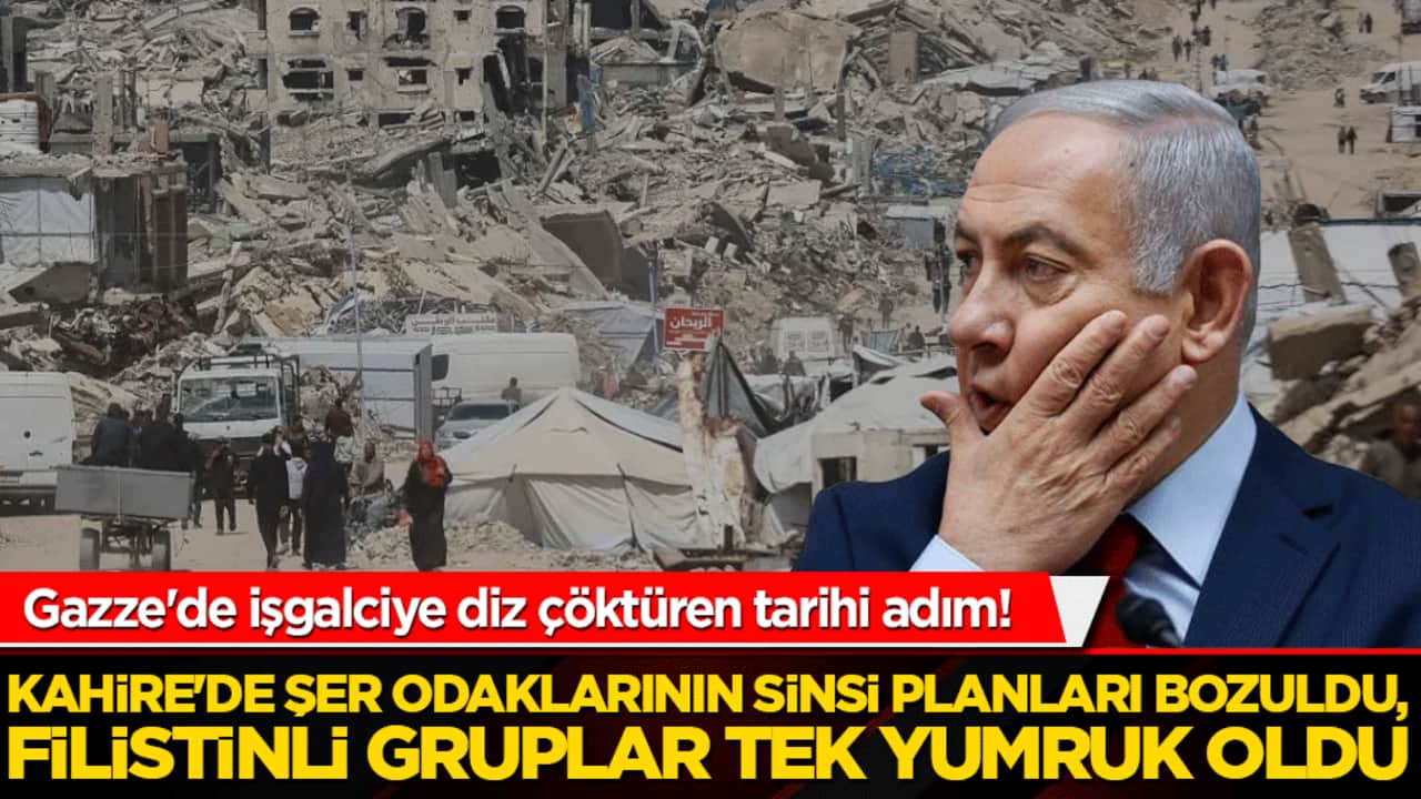 Gazze'de işgalciye diz çöktüren tarihi adım! Kahire'de şer odaklarının sinsi planları bozuldu, Filistinli gruplar tek yumruk oldu!