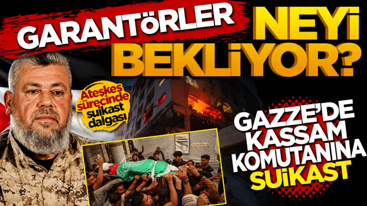 Gazze’de KASSAM komutanına suikast: Garantörler neyi bekliyor?