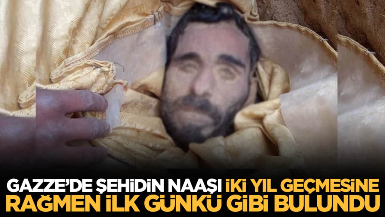 Gazze’de şehidin naaşı iki yıl geçmesine rağmen ilk günkü gibi bulundu