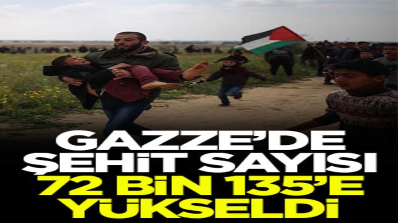 Gazze'de şehit sayısı 72 bin 135'e yükseldi