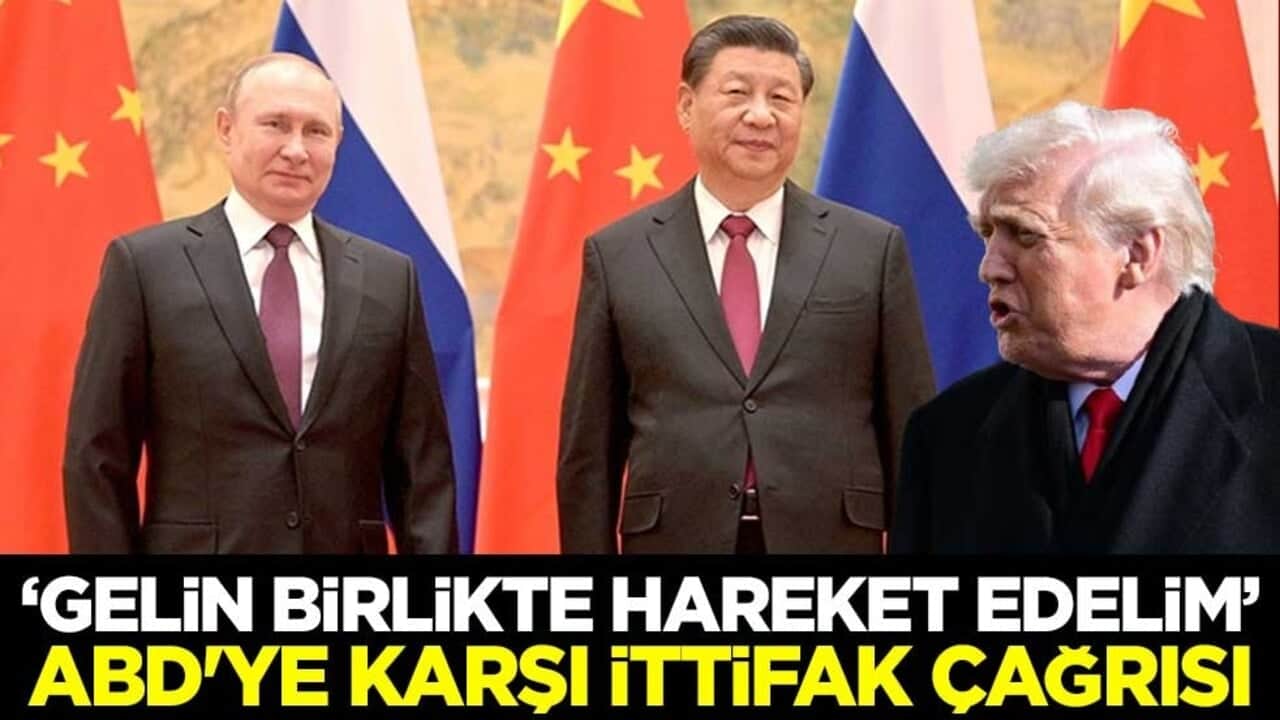‘Gelin birlikte hareket edelim’ ABD'ye karşı ittifak çağrısı