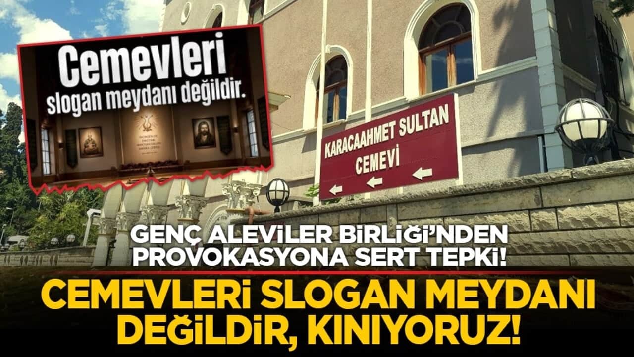 Genç Aleviler Birliği’nden provokasyona sert tepki! "Cemevleri slogan meydanı değildir, kınıyoruz!"