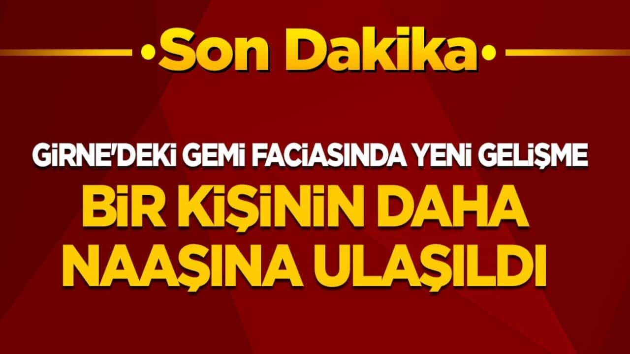 Girne'deki gemi faciasında yeni gelişme: Ölü sayısı 9’a çıktı