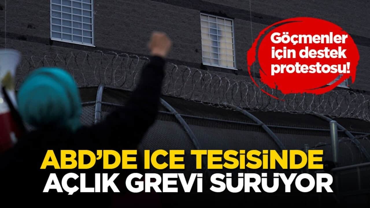 Göçmenler için destek protestosu! ABD’de ICE tesisinde açlık grevi sürüyor