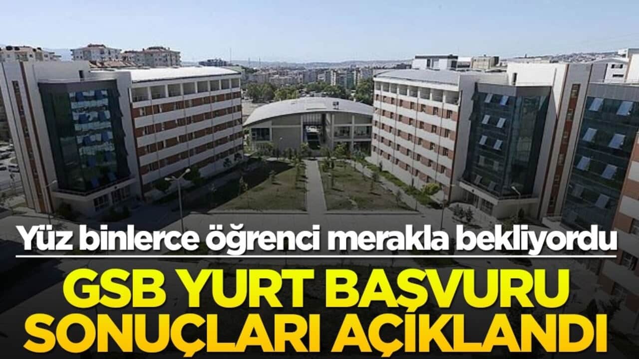 GSB yurt başvuru sonuçları açıklandı