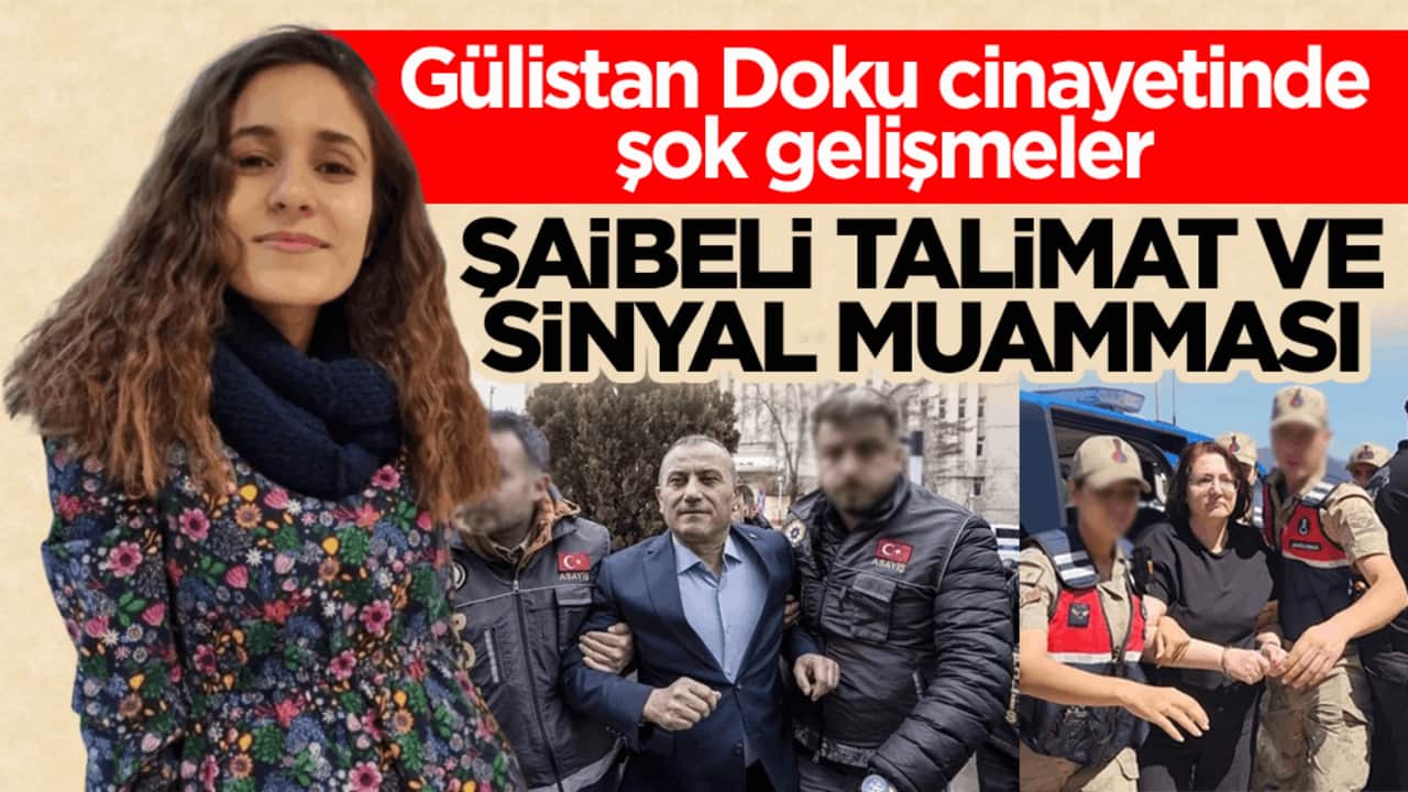 Gülistan Doku cinayetinde şok gelişmeler! Şaibeli talimat ve sinyal muamması