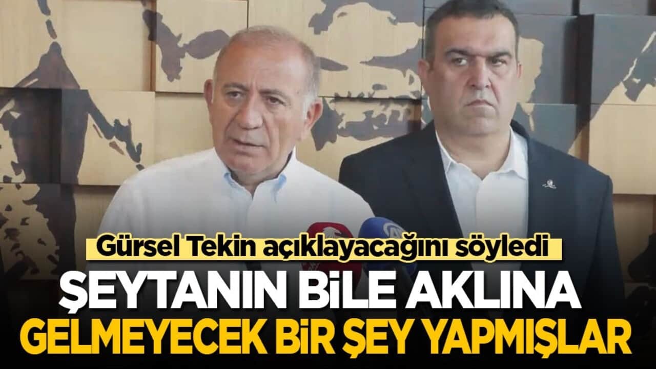 Gürsel Tekin açıklayacağını söyledi: Şeytanın aklına gelmeyecek bir şey yapmışlar!