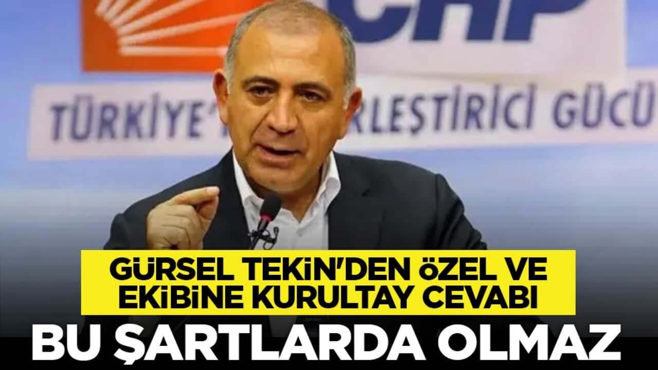Gürsel Tekin'den Özel ve ekibine kurultay cevabı: Bu şartlarda olmaz