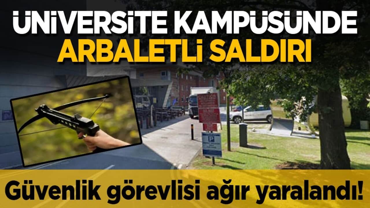 Güvenlik görevlisi ağır yaralandı! Üniversite kampüsünde arbaletli saldırı