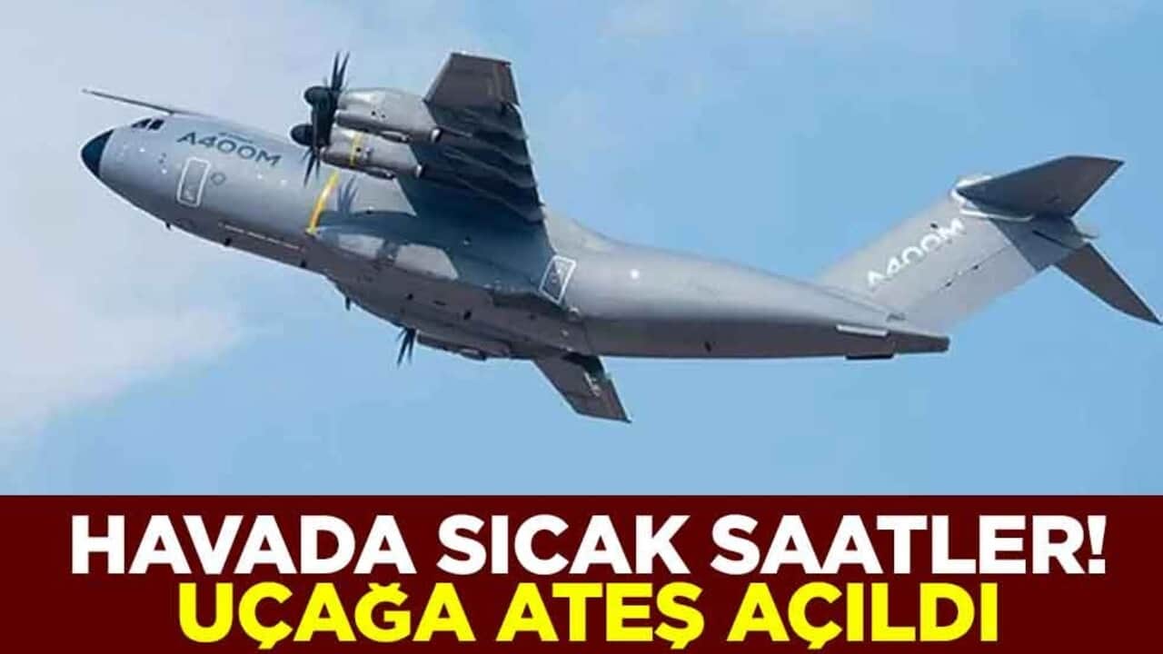 Havada sıcak saatler! Uçağa ateş açıldı