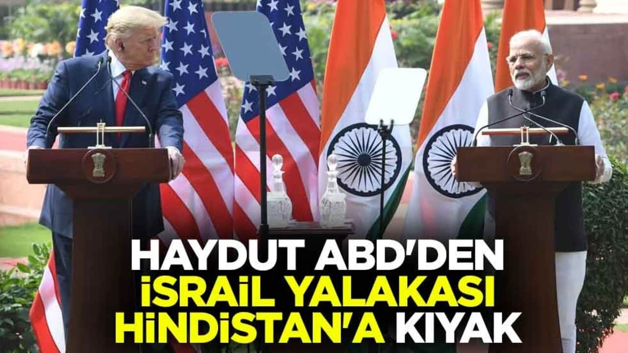 Haydut ABD'den İsrail yalakası Hindistan'a kıyak