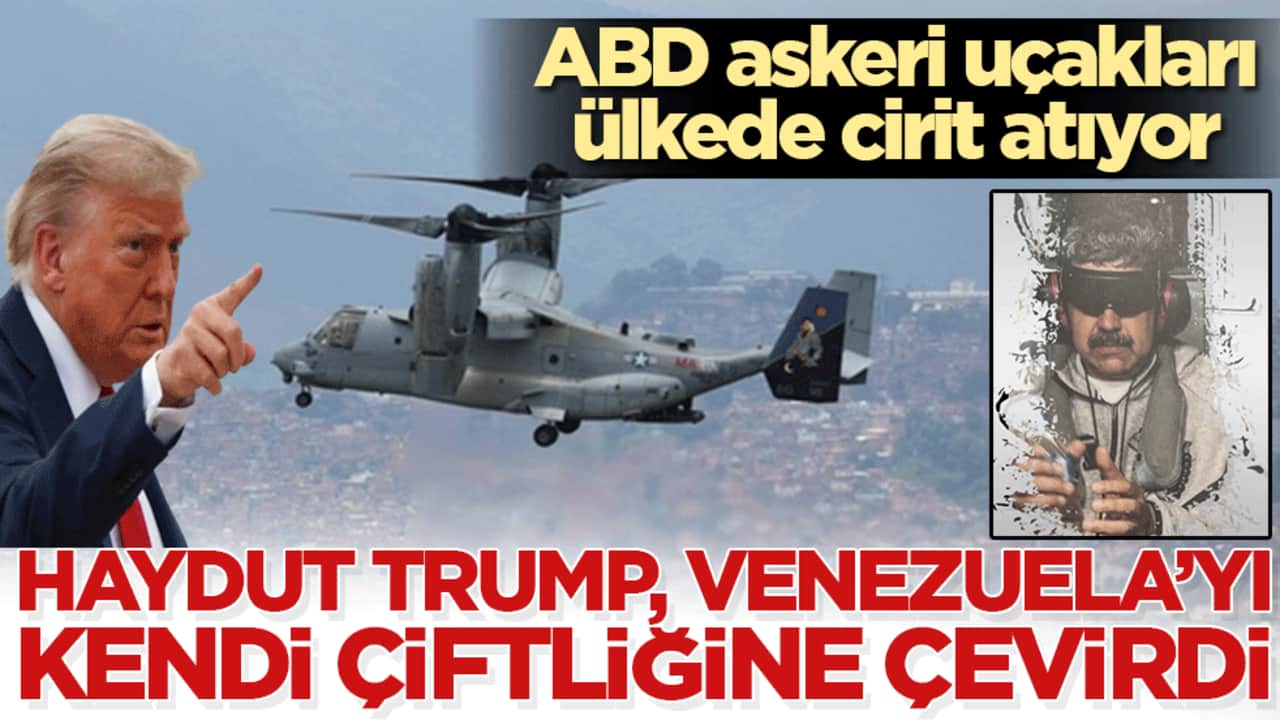 Haydut Trump, Venezuela’yı kendi çiftliğine çevirdi! ABD askeri uçakları ülkede cirit atıyor