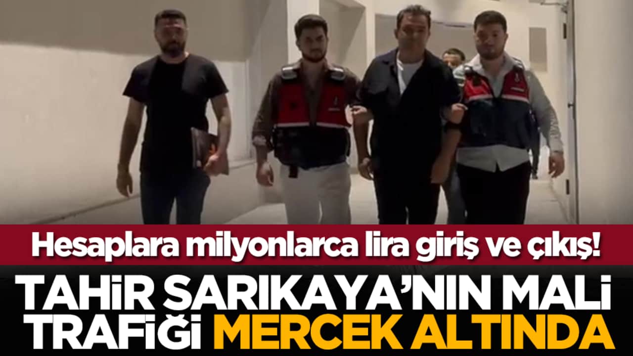 Hesaplara milyonlarca lira giriş ve çıkış! Tahir Sarıkaya’nın mali trafiği mercek altında