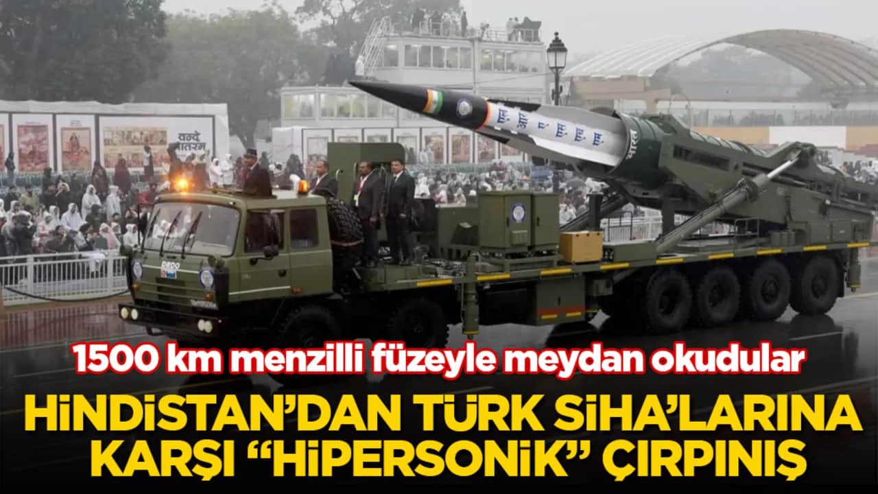 Hindistan’dan Türk SİHA’larına karşı "hipersonik" çırpınış: 1500 km menzilli füzeyle meydan okudular