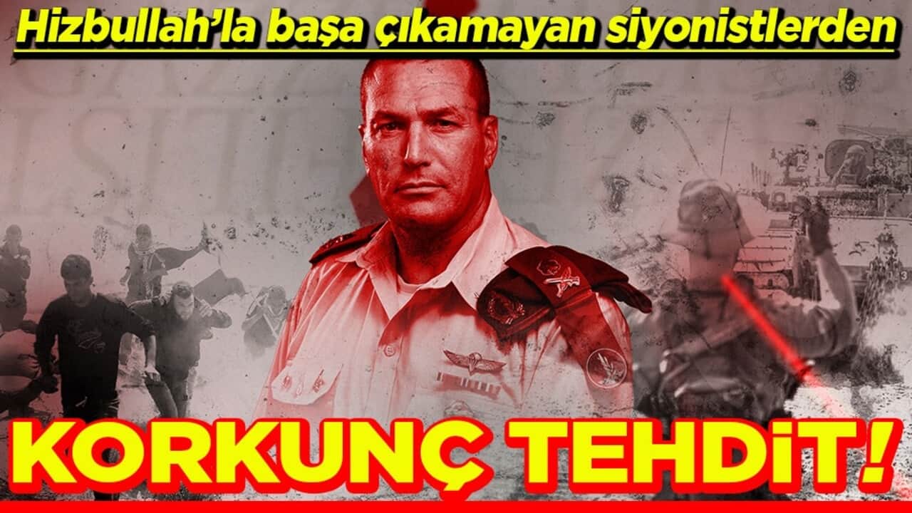 Hizbullah’la başa çıkamayan Siyonistlerden Korkunç tehdit