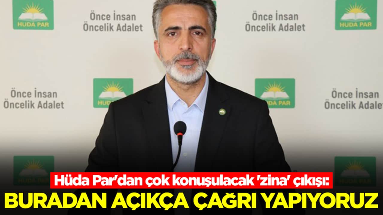 Hüda Par'dan çok konuşulacak 'zina' çıkışı: Buradan açıkça çağrı yapıyoruz