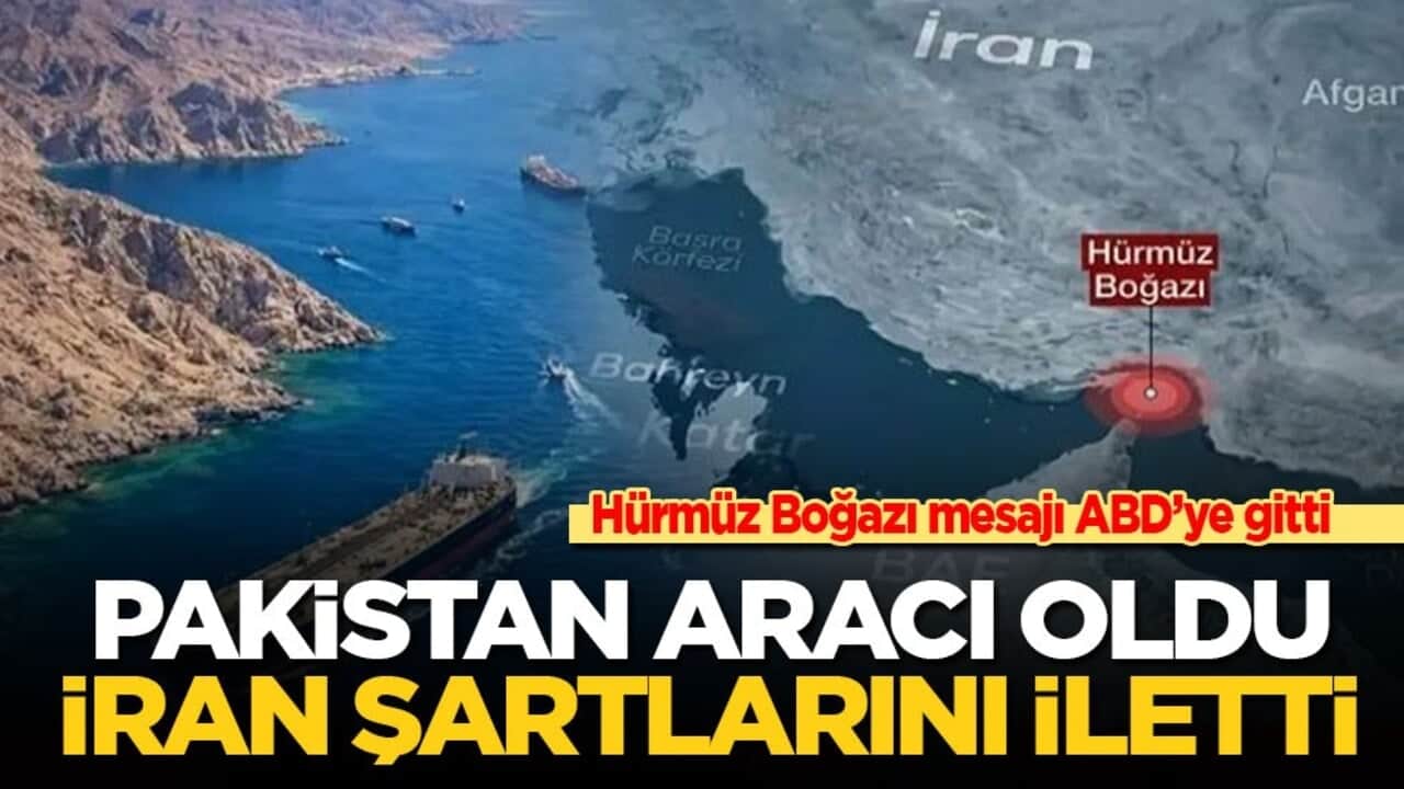 Hürmüz Boğazı mesajı ABD’ye gitti! Pakistan aracı oldu, İran şartlarını iletti!