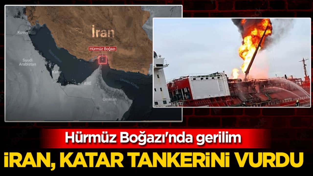 Hürmüz Boğazı'nda gerilim: İran, Katar tankerini vurdu