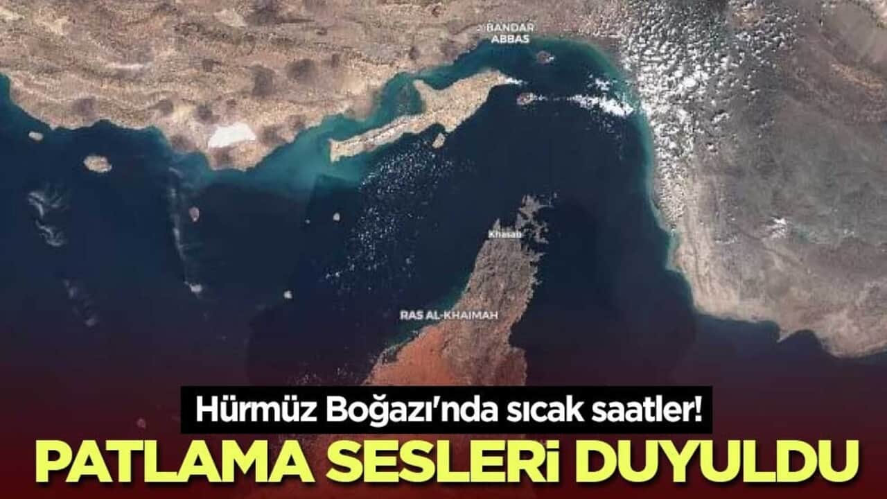 Hürmüz Boğazı'nda sıcak saatler! Patlama sesleri duyuldu