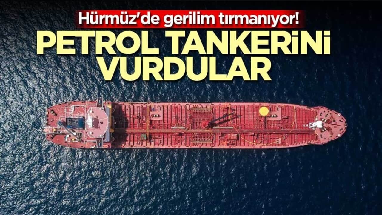 Hürmüz'de gerilim tırmanıyor! Petrol tankerini vurdular