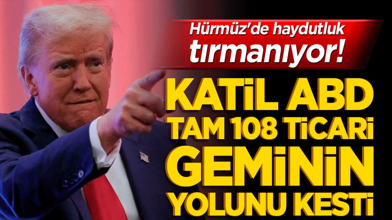 Hürmüz'de haydutluk tırmanıyor! Katil ABD tam 108 ticari geminin yolunu kesti!