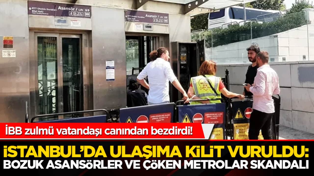 İBB zulmü vatandaşı canından bezdirdi! İstanbul’da ulaşıma kilit vuruldu: Bozuk asansörler ve çöken metrolar skandalı!