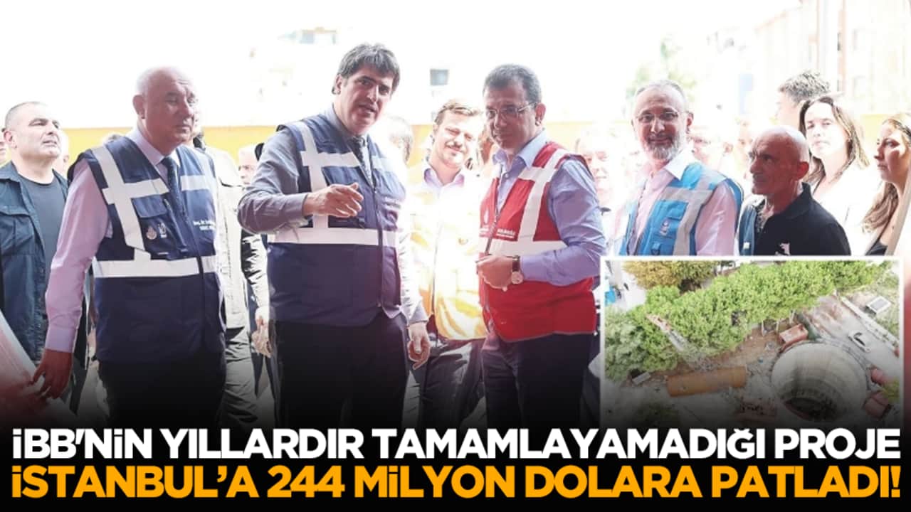 İBB'nin yıllardır tamamlayamadığı proje İstanbul’a 244 milyon dolara patladı!