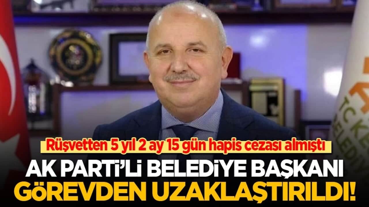 İçişleri Bakanlığı, AK Parti'li belediye başkanını görevden uzaklaştırdı