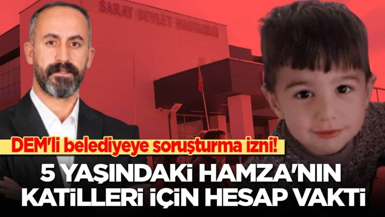 İçişleri Bakanlığı DEM'li belediyeye soruşturma izni verdi: Hamza'nın katilleri için hesap vakti