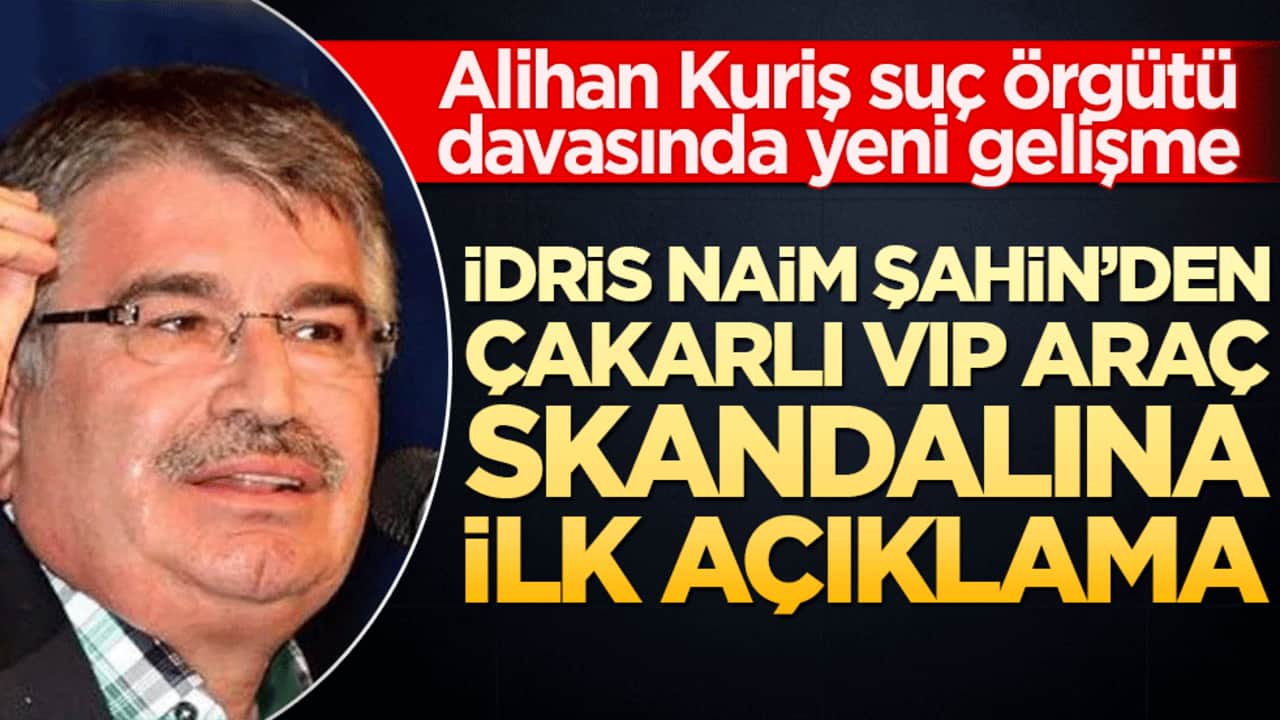 İdris Naim Şahin’den çakarlı VIP araç skandalına açıklama!