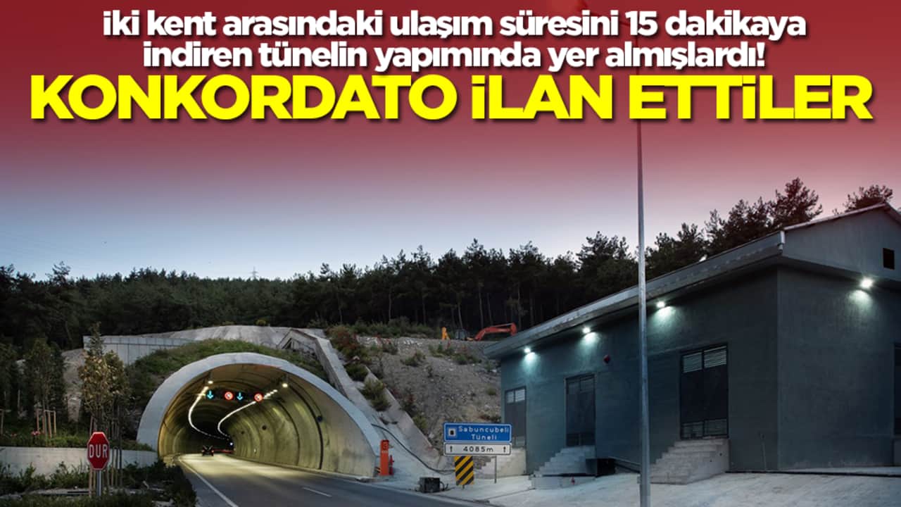 İki kent arasındaki ulaşım süresini 15 dakikaya indiren tünelin yapımında yer almışlardı! Konkordato ilan ettiler