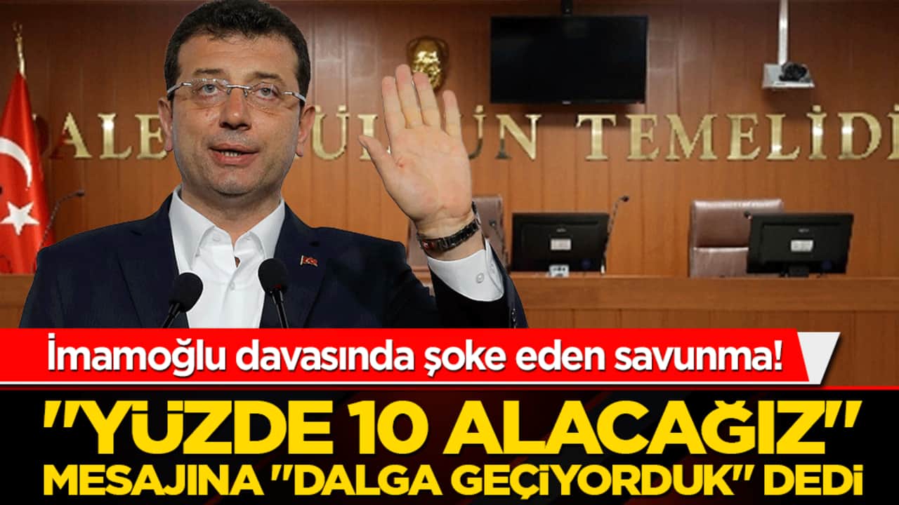 İmamoğlu davasında şoke eden savunma! "Yüzde 10 alacağız" mesajına "dalga geçiyorduk" dedi!