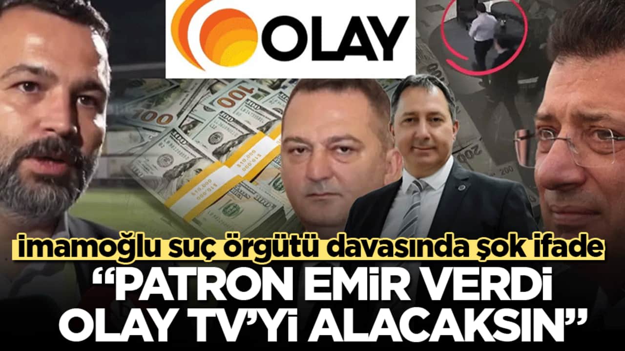 İmamoğlu suç örgütü davasında şok ifade: 'Patron emir verdi, Olay TV'yi alacaksın'