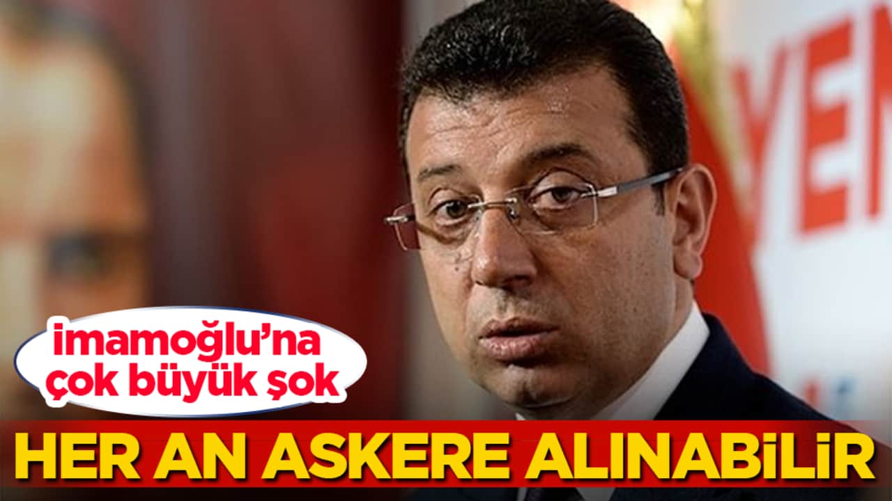 İmamoğlu’na çok büyük şok! Her an askere alınabilir