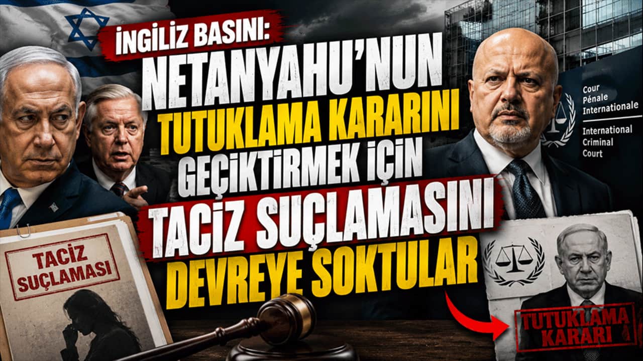 İngiliz basını: Netanyahu’nun tutuklama kararını geciktirmek için taciz suçlamasını devreye soktular