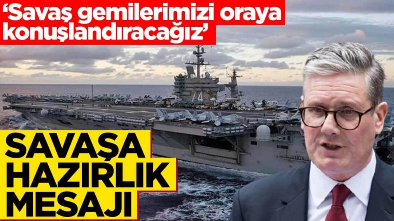 İngiltere’den savaşa hazırlık sinyali! "Uçak gemilerimizi oraya konuşlandıracağız"