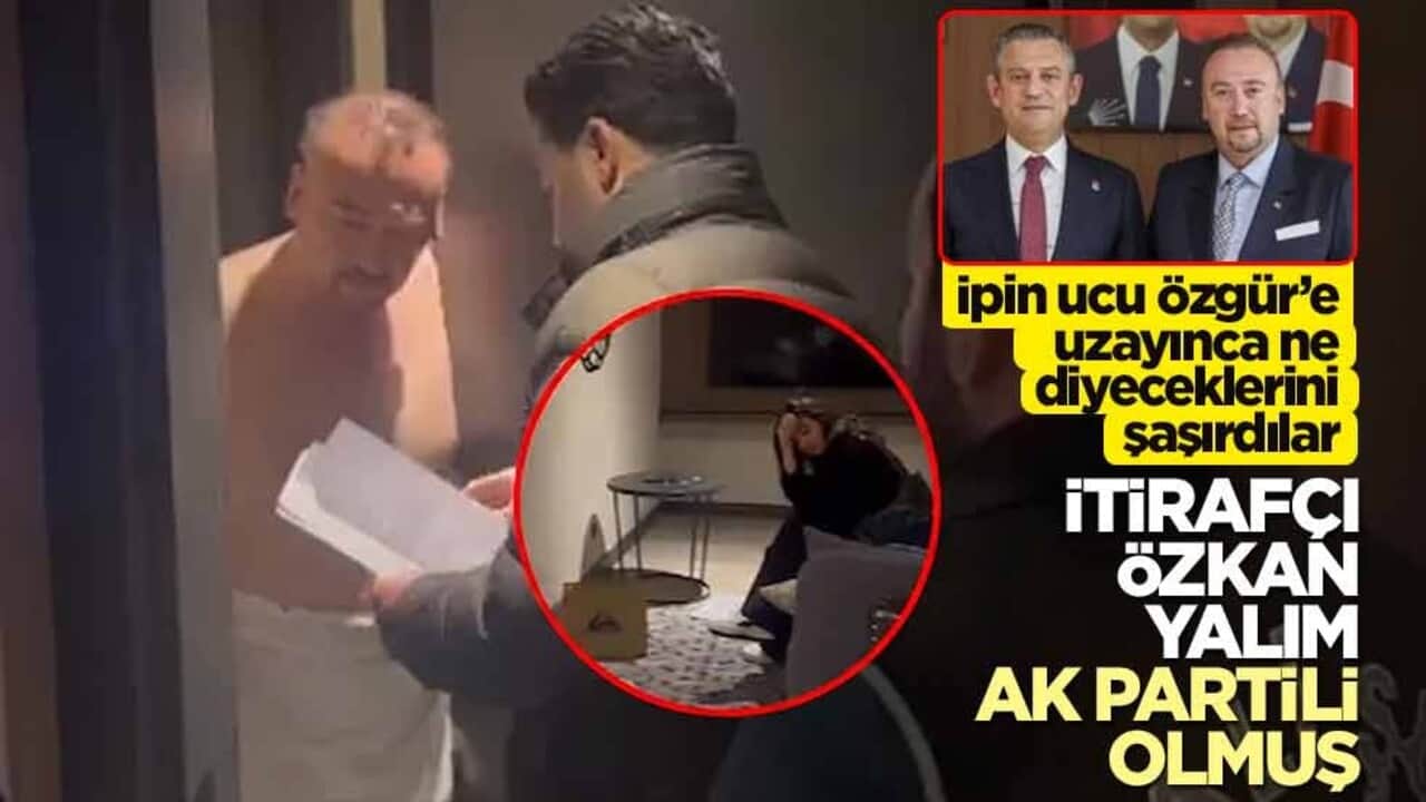İpin ucu Özgür’e uzayınca ne diyeceklerini şaşırdılar! İtirafçı Özkan Yalım AK Partili olmuş