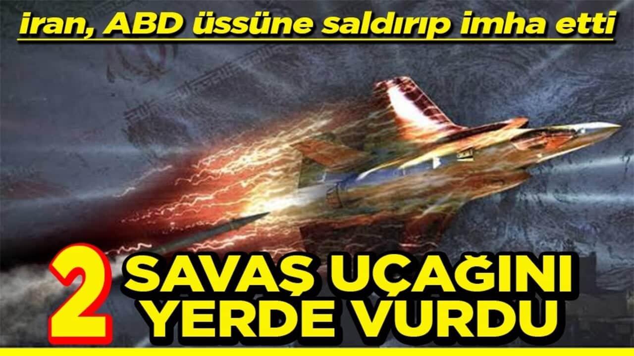 İran, ABD üssüne saldırıp imha etti 2 savaş uçağını yerde vurdu