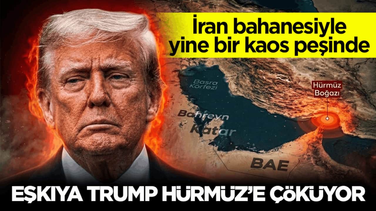 İran bahanesiyle yine bir kaos peşinde! Eşkıya Trump Hürmüz’e çöküyor