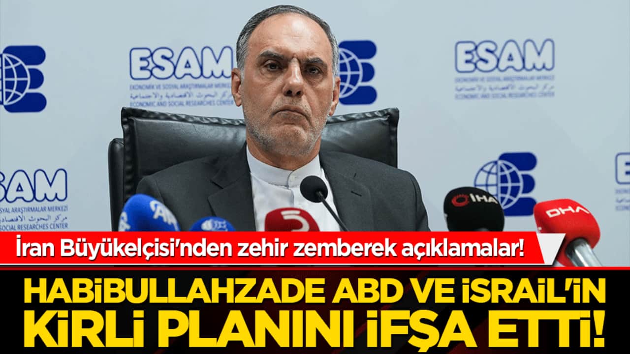 İran Büyükelçisi'nden zehir zemberek açıklamalar! Habibullahzade ABD ve İsrail'in kirli planını ifşa etti!