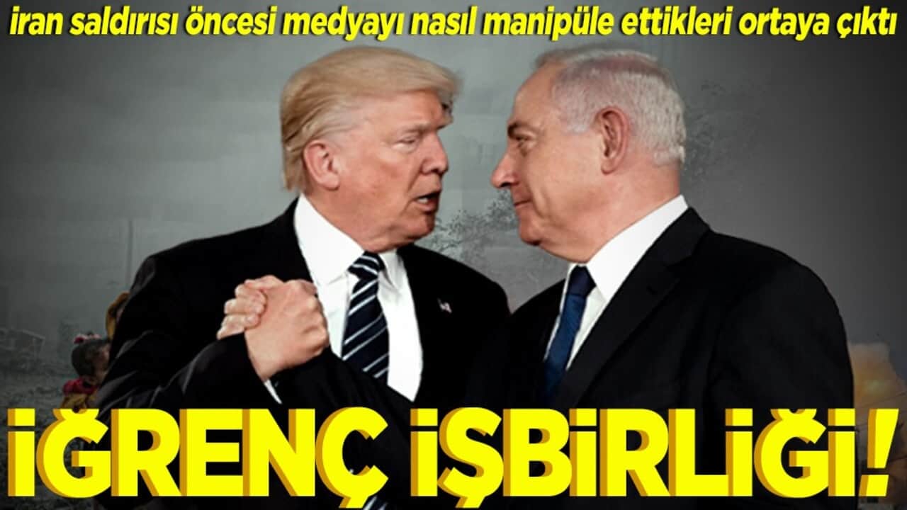 İran saldırısı öncesi medyayı nasıl manipüle ettikleri ortaya çıktı İğrenç işbirliği