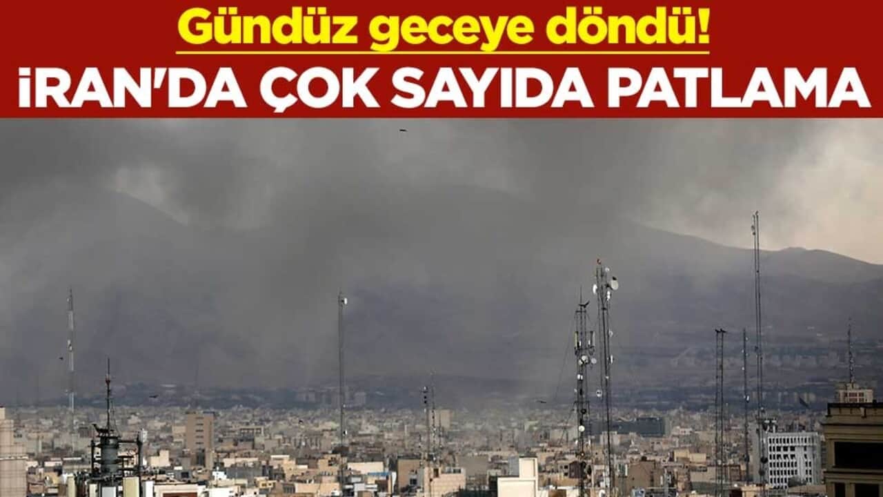 İran'da gündüz geceye döndü! Çok sayıda patlama