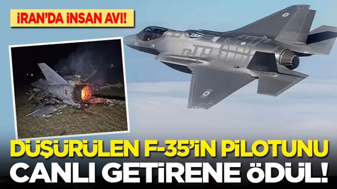 İran’da insan avı başlatıldı! Düşürülen F-35 savaş uçağının pilotunu canlı getirene ödül!