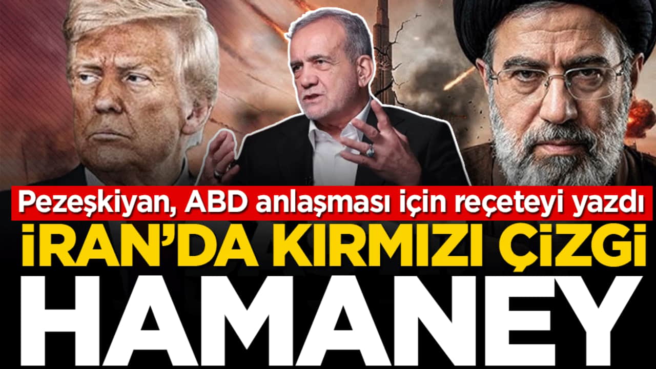 İran'da kırmızı çizgi Hamaney! Pezeşkiyan, ABD anlaşması için reçeteyi yazdı