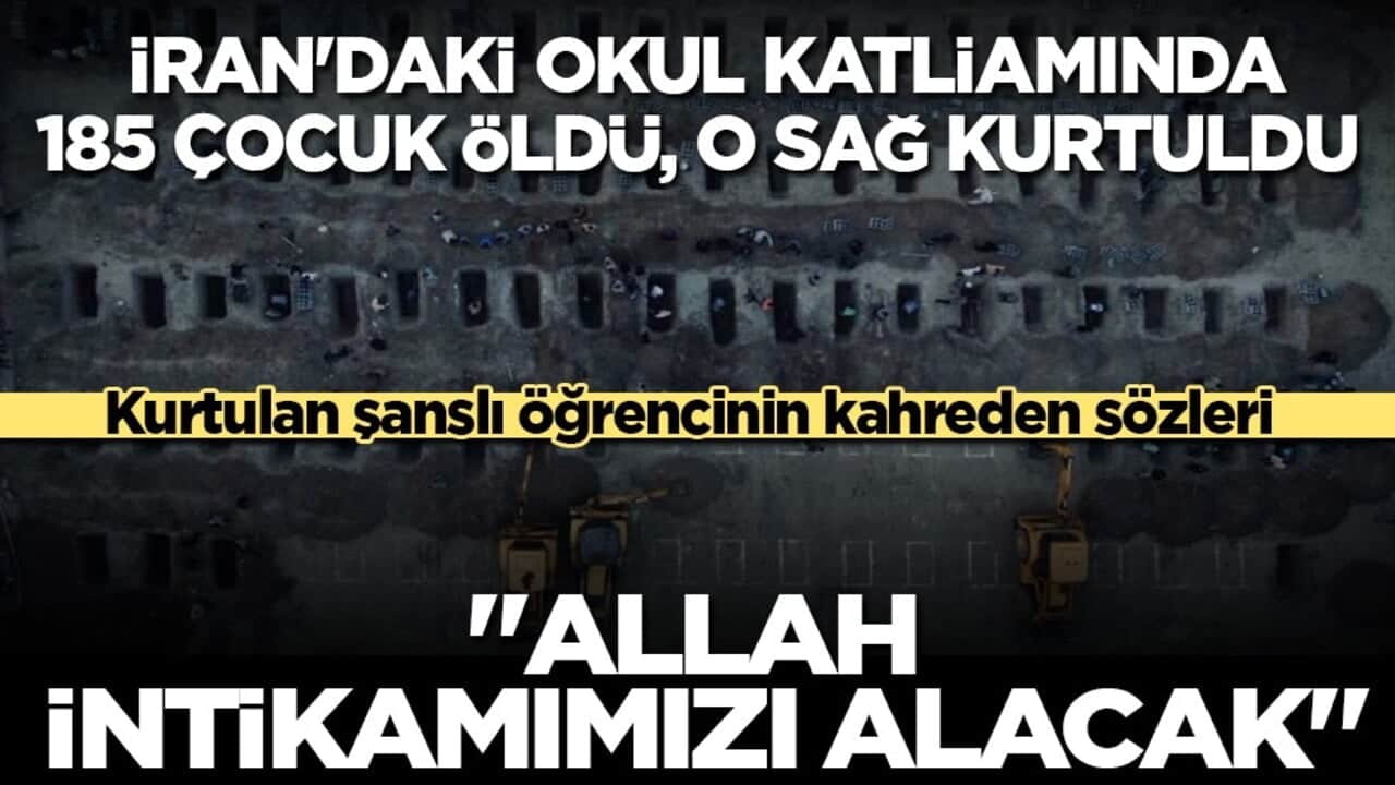 İran’daki okul katliamından kurtulan küçük kız: "Altı ceset gördüm, başları yoktu!"