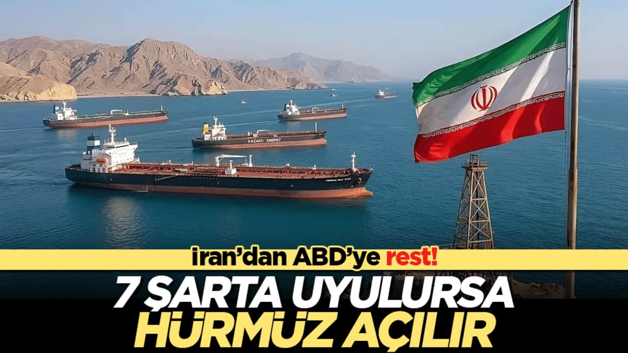 İran’dan ABD’ye rest! 7 şarta uyulursa Hürmüz açılır
