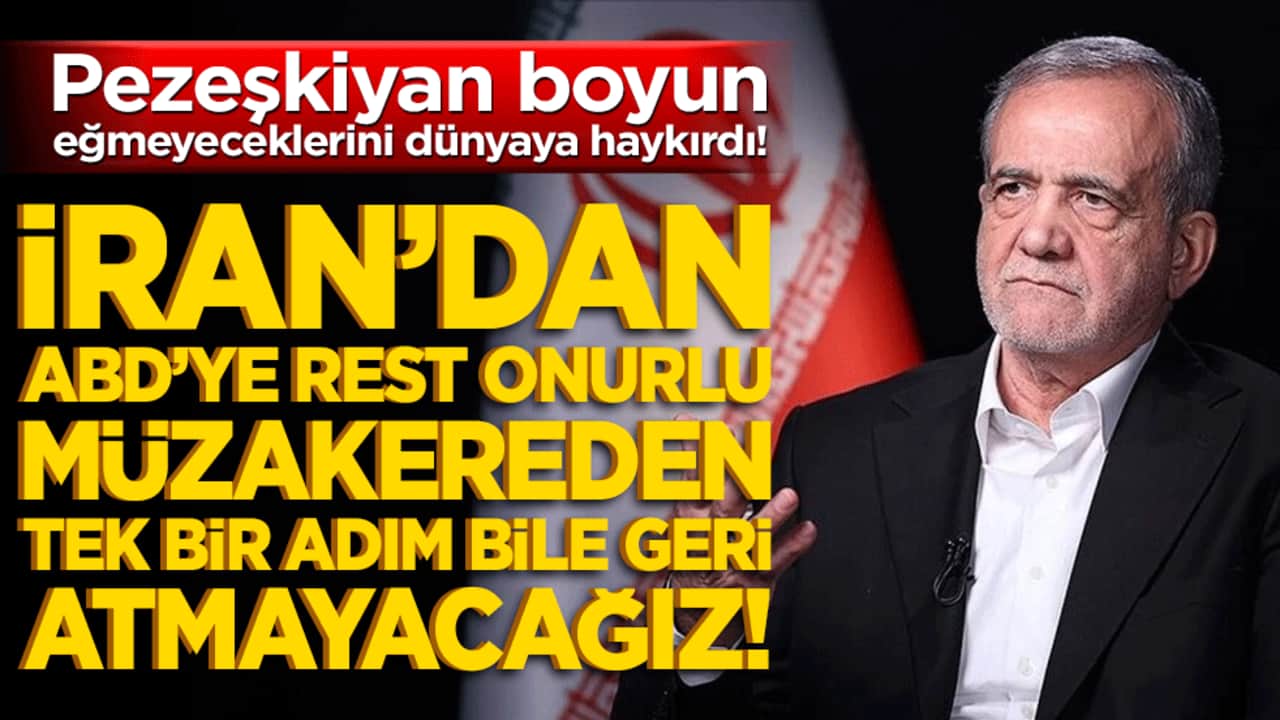 İran’dan ABD’ye rest onurlu müzakereden tek bir adım bile geri atmayacağız! Pezeşkiyan boyun eğmeyeceklerini dünyaya haykırdı!