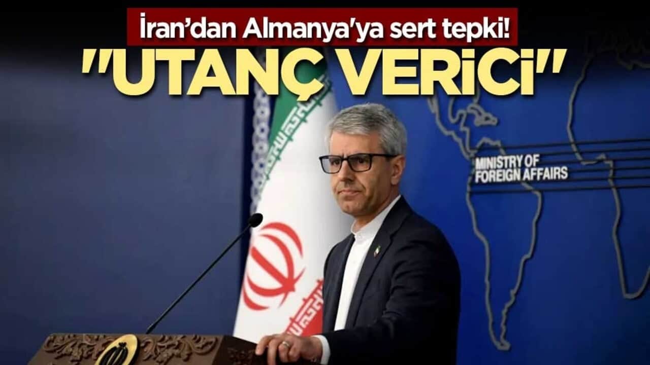 İran’dan Almanya'ya sert tepki! "Utanç verici"