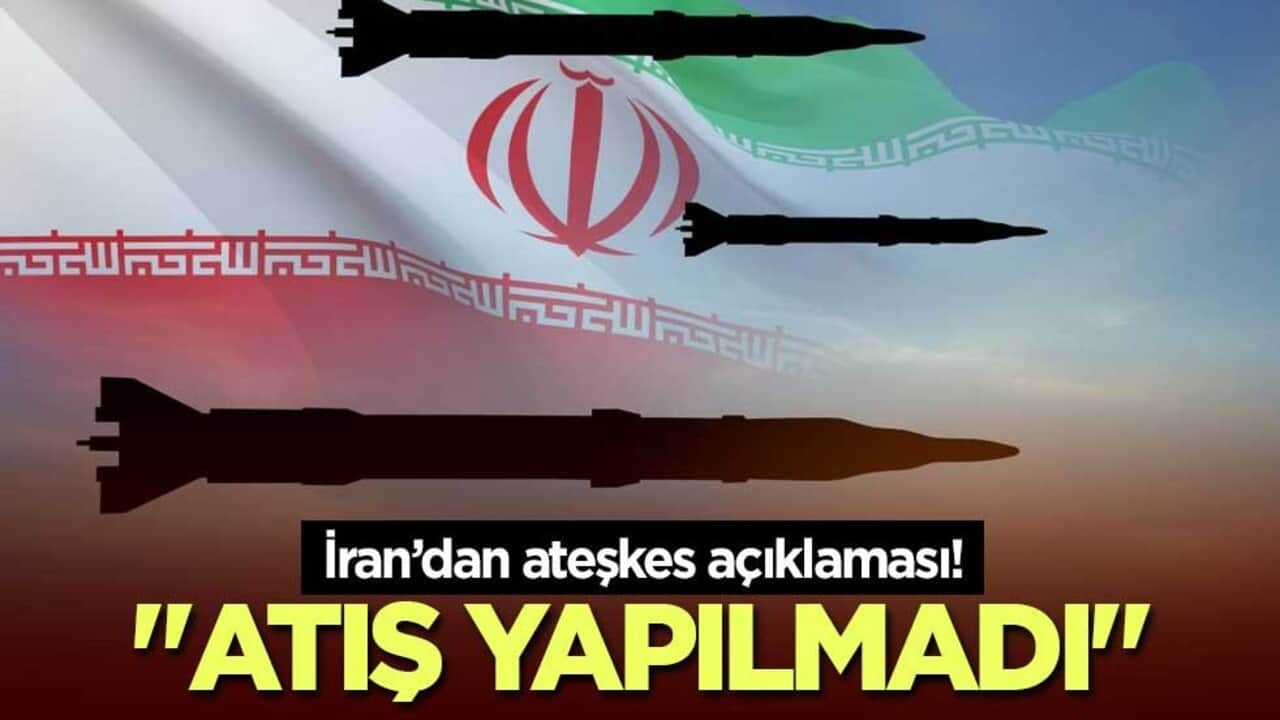 İran’dan ateşkes açıklaması! "Atış yapılmadı"