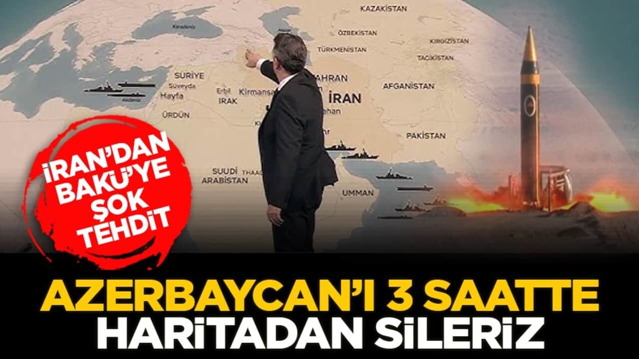 İran’dan Bakü’ye şok tehdit: Azerbaycan’ı 3 saatte haritadan sileriz